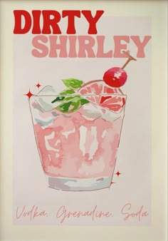 a painting of a pink drink with cherries on the rim and text dirty shirley vodka genuine soda