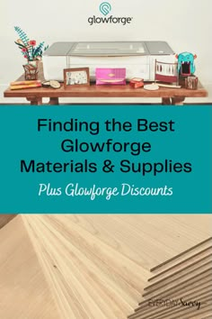 the best materials and supplies for wood flooring with text overlay reading finding the best glwforge materials & supplies plus