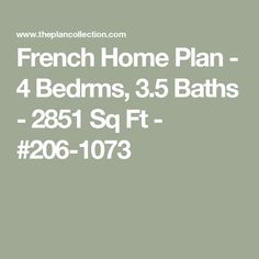 the french home plan 4 beds, 3 5 baths