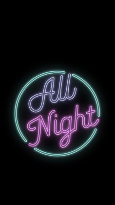 an all night neon sign with the words,'all night'in pink and blue