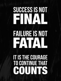 Failure Is Not Fatal, Blog Success, Success Is Not Final, Jack Ma, Entrepreneurship Quotes, Courage Quotes, Success And Failure, Inspirational Quotes For Women, Quote Art