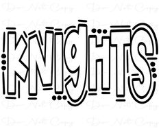 the word knights written in black and white