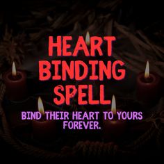 three candles with the words heart binding spell on them, in front of a dark background