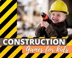 a young boy wearing a hard hat and holding a screwdriver with the words construction games for kids