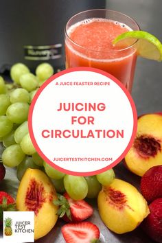 a juicer recipe for circulation is shown with fruit around it and the words juicing for circulation