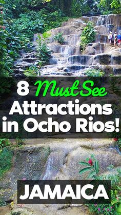 the words 8 must see attractions in ocho rios, jamaica on top of a waterfall