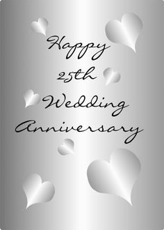 a happy 25th wedding anniversary card with hearts on the silver background and black lettering that reads happy 25th wedding anniversary