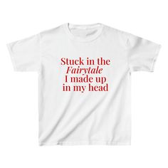 Stuck In The Fairytale White Baby Tee - printwithSKY Fashion Manifestation, Baby Tee Aesthetic, Fairy Quotes, White Baby Tee, Tee Ideas, Disney Bounding, Baby Graphic Tees, Escape Reality, Aesthetic T Shirts