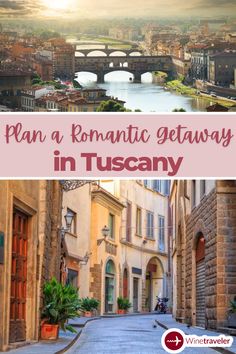 an alley way with the words plan a romantic getaway in tuscany on it