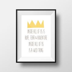 a print with the quote inside all of us is hope, fear and adventure inside all of us is a wild thing