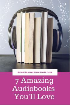 headphones and books with the words 7 amazing audiobooks you'll love