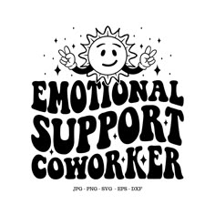 an image of the words'emotion support coworker'in black and white