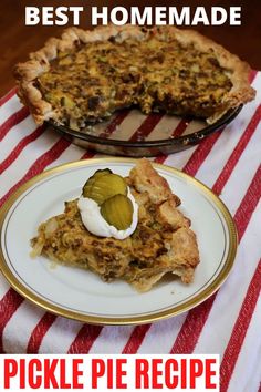 a piece of pie on a plate with the words, best homemade pickle pie recipe