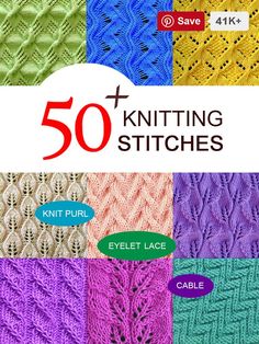 50 knitting stitches with text that reads 50 knitting stitches knit purl eyelet lace cable cable