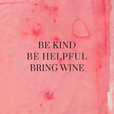 an old book with the words be kind of helpful bring wine