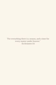 a white wall with a quote on it that says for everything there is a reason, and a time for every matter under heaven