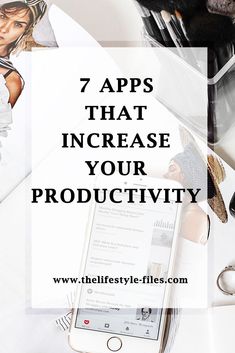 an iphone with the words 7 apps that increase your productivity on top of it