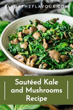 sauteed kale and mushrooms recipe in a white bowl