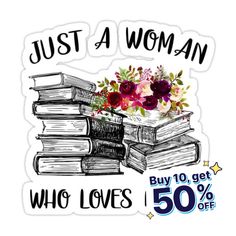 a sticker that says, just a woman who loves 50 % off on books