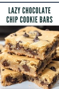 chocolate chip cookie bars stacked on top of each other with text overlay that reads, lazy chocolate chip cookie bars