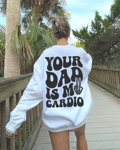 Your Dad Is My Cardio Sweatshirt,  Girl's VSCO Hoodie, Streetwear Tee, Women's Funny Shirt, Sarcastic Shirt,Best Friend Gifts, F686 Welcome to CustomTeeChicca Store. "We want to know, design and print what you imagine. " - We design, print and press our products. - Our design will be made with Direct to Film technology. - If you want to add or change anything to the existing design that we show in the screenshot, please contact us. - If you enter the wrong address with your order, we will try to Vsco Hoodie, Blank Apparel, Hoodie Streetwear, Funny Shirts Women, Sarcastic Shirts, Friend Gifts, Holiday Humor, Message Box, Girl Sweatshirts