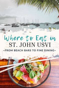 a plate of food with chopsticks on it and the words where to eat in st john usvi from beach bars to fine dining