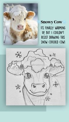 a drawing of a cow with snow on it's head and the caption below