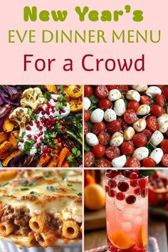 This image showcases a festive **New Year’s Eve dinner menu for a crowd**, featuring roasted vegetables with pomegranate, a fresh Caprese salad, baked ziti, and a refreshing cranberry cocktail. These dishes make a colorful and delicious spread, perfect for **New Year’s Eve dinner party recipes**.