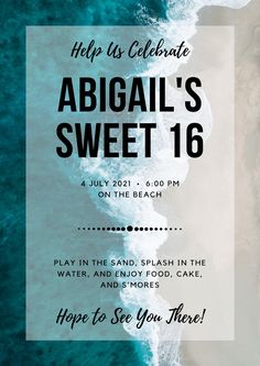 an aerial view of the ocean with text that reads help us celebrate abigail's sweet 16 on the beach