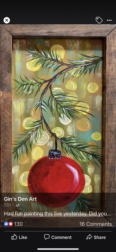 an image of a christmas ornament in a frame with the text,'it's been art and i had fun painting this live yesterday did you