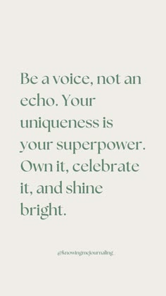 the quote be a voice not an echo your unique is your super power own it, celebrate