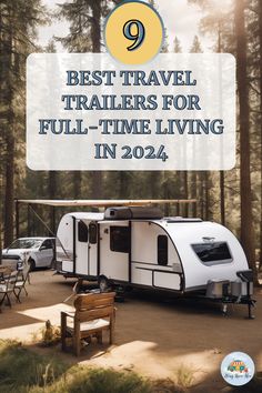 the best travel trailers for full - time living in 2020