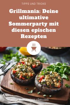 5 leckere Grillrezepte für deine nächste Sommerparty