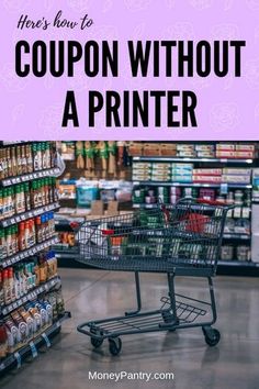 a shopping cart with the text here's how to coupon without a printer