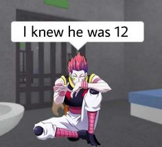 a cartoon character sitting in the middle of a room with a speech bubble saying i knew he was 12