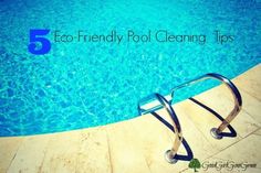 a swimming pool with steps leading up to it and the text 5 eco - friendly pool cleaning tips