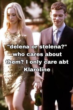 a man and woman holding hands walking down the street with text that reads, delena or stella? who cares about them? i only care at klarolinne