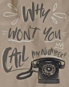 an old phone with the words why won't you call my number?