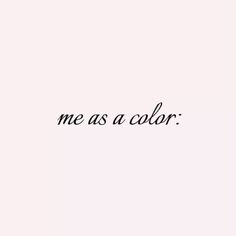 the words me as a color are written in black ink