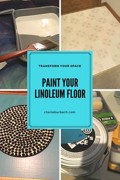 the process of painting linoleum floors with blue and white text that reads transform your space paint your linoleum floor