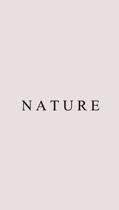 the word nature written in black on a white background