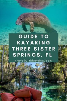 kayaking in the water with text overlay reading guide to kayaking three sister springs, fl