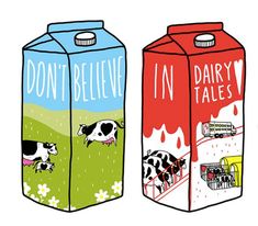 two milk cartons with cows on them and the words don't believe in fairy tales