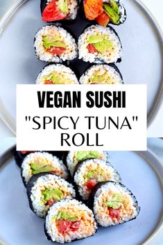 sushi rolls on a plate with the words vegan sushi spicy tuna roll