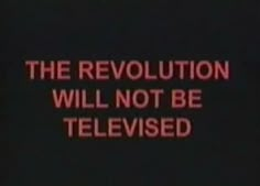 a sign that reads, the revolution will not be televised