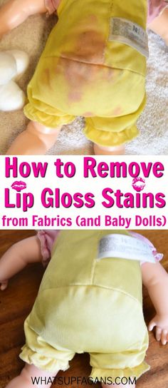 a doll laying on top of a wooden floor with text overlay that reads how to remove lip gloss stains from fabrics and baby dolls