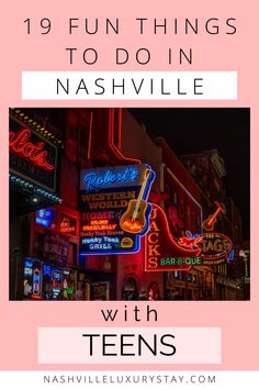 neon signs with the words 19 fun things to do in nashville with teens