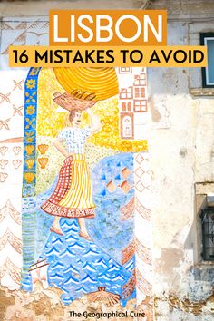 a painting on the side of a building that says lisbon 16 makes to avoid