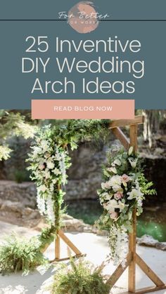 an arch decorated with flowers and greenery is featured in the cover of this book