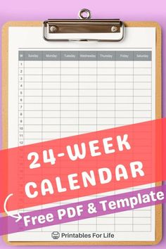 a clipboard with the text, 24 - week calendar and free printables for life